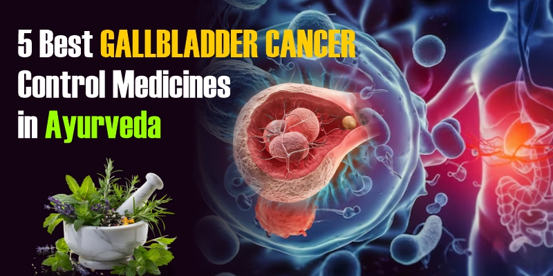 gallbladder-cancer-control-medicines-in-ayurveda